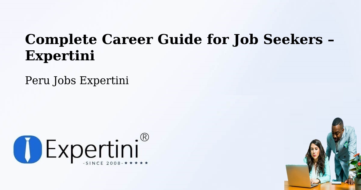 Career Guide for Job Seekers – Chota - Chota, Peru Jobs Expertini